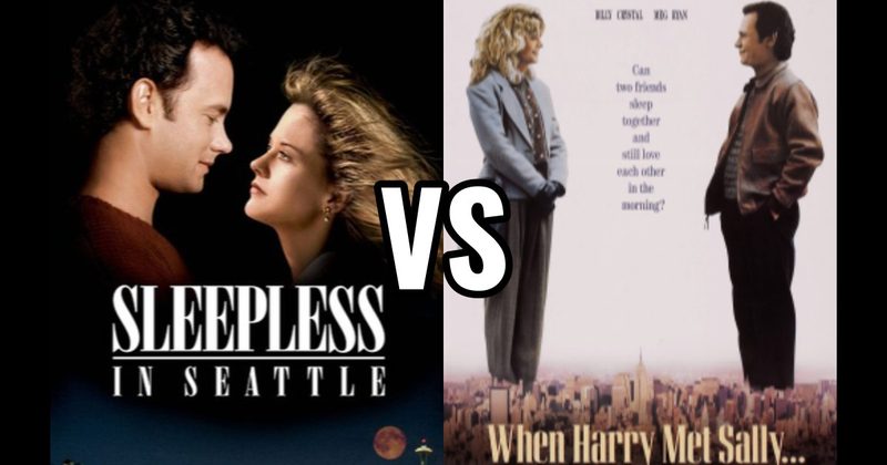 Sleepless in Seattle vs. When Harry Met Sally