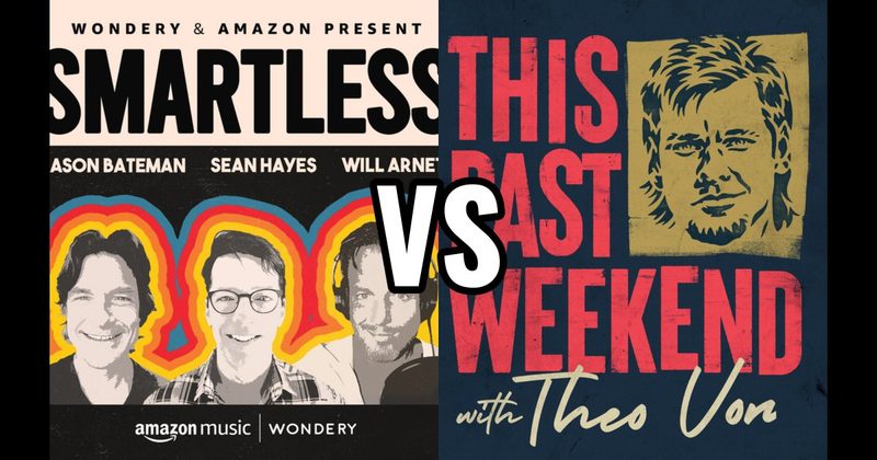 SmartLess vs. This Past Weekend