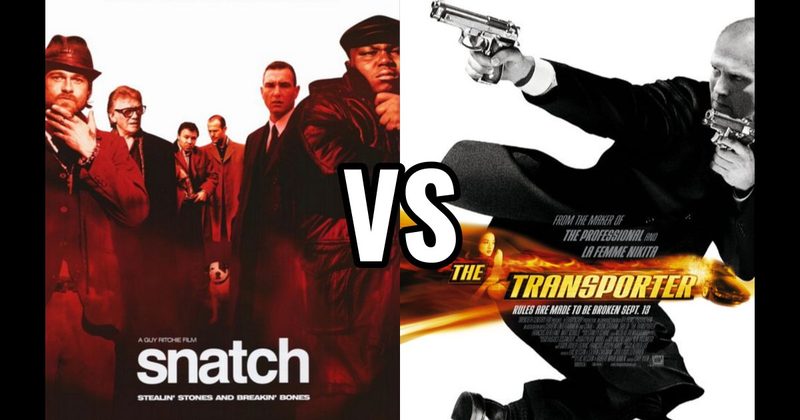 Snatch (2000) vs. The Transporter (2002)