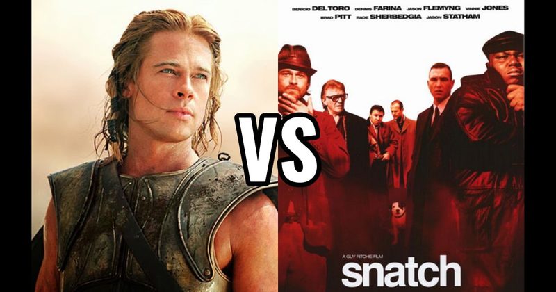 Snatch vs. Troy