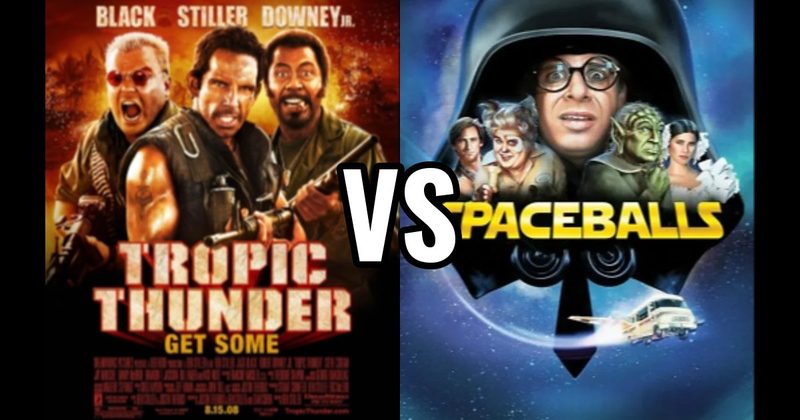 Spaceballs vs. Tropic Thunder