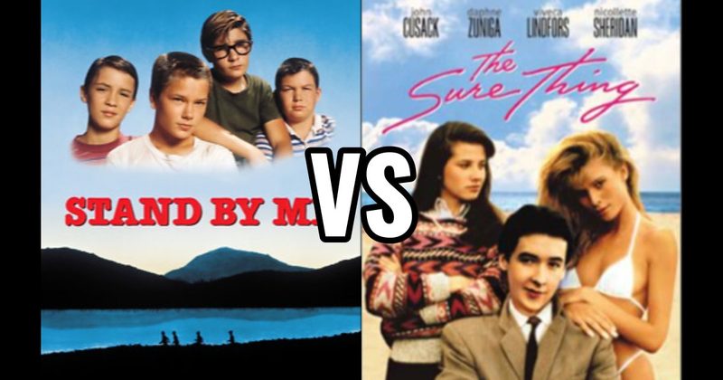 Stand By Me vs. The Sure Thing