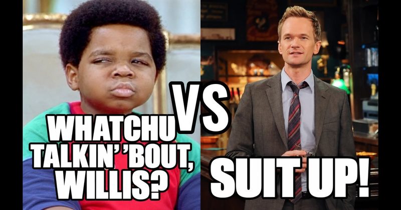 “Suit up!” (Barney, How I Met Your Mother) vs. “Whatchu talkin’ ’bout, Willis?” (Arnold, Diff’rent Strokes)