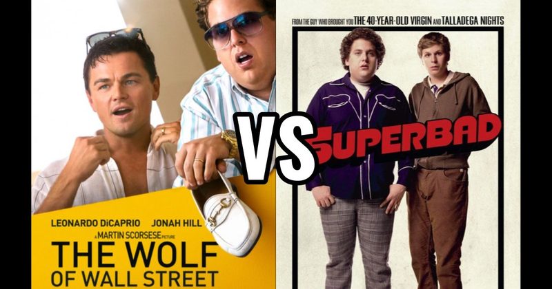 Superbad vs. The Wolf of Wall Street