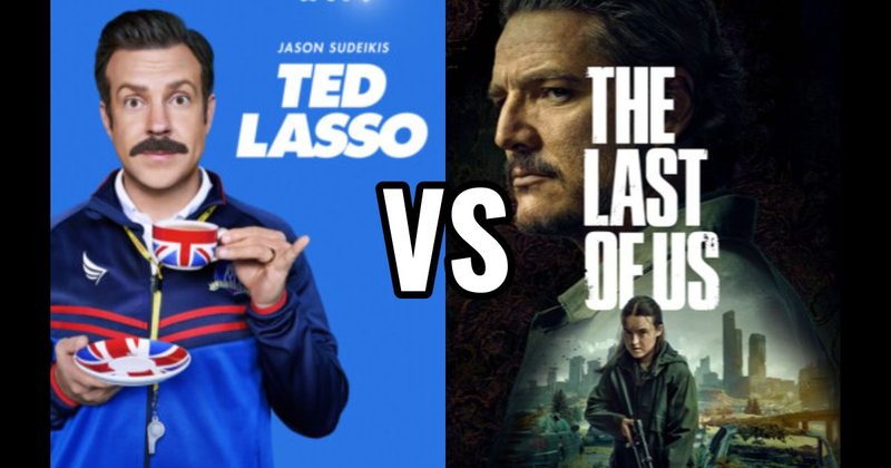 Ted Lasso (Apple TV+) vs. The Last Of Us