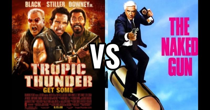 The Naked Gun vs. Tropic Thunder