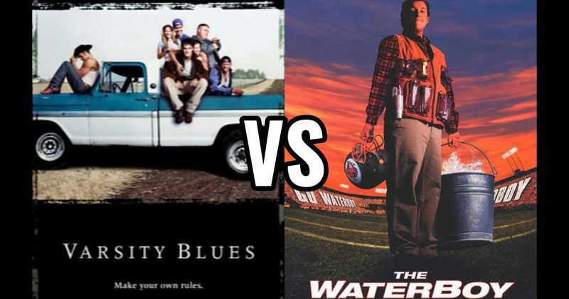 The Waterboy vs. Varsity Blues