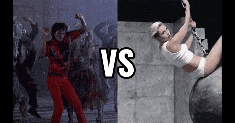 Thriller (Michael Jackson) vs. Wrecking Ball  (Miley Cyrus)