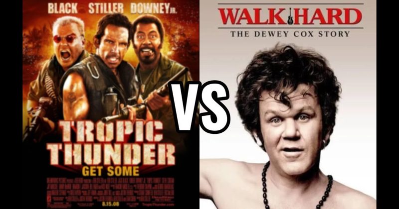 Tropic Thunder vs. Walk Hard: The Dewey Cox Story