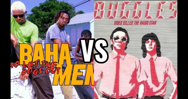 Video Killed the Radio Star by The Buggles vs. Who Let the Dogs Out by Baha Men