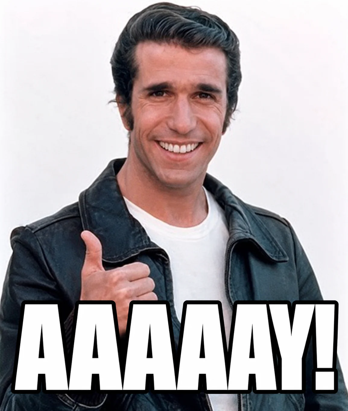 “Aaaaay!” (Fonzie, Happy Days)