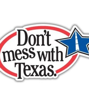 Don’t Mess with Texas