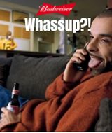 “Whassup?!” (Budweiser)