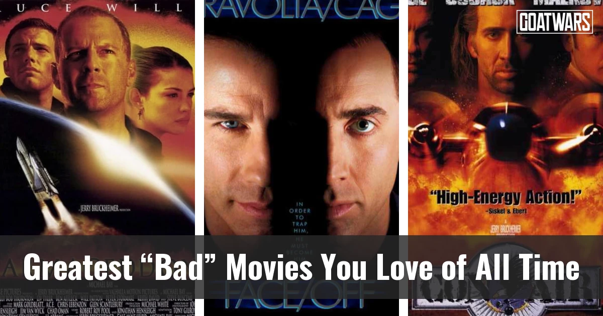 “Bad” Movies You Love